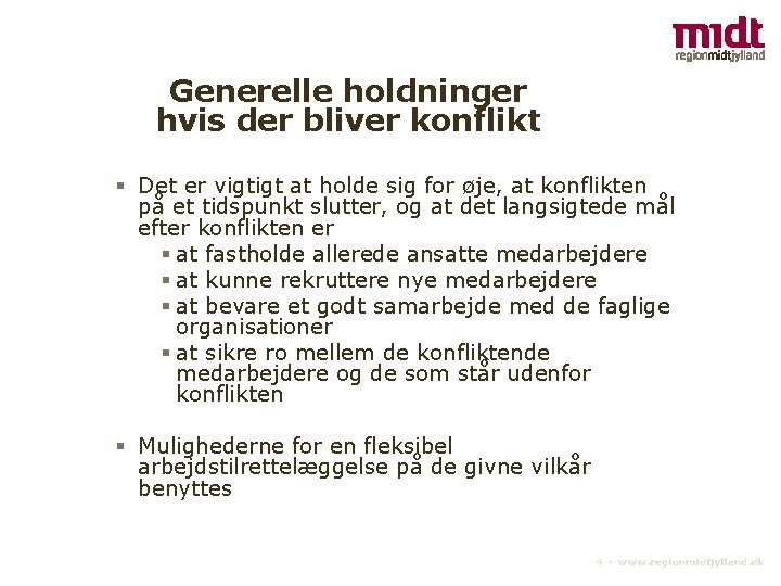 Generelle holdninger hvis der bliver konflikt § Det er vigtigt at holde sig for