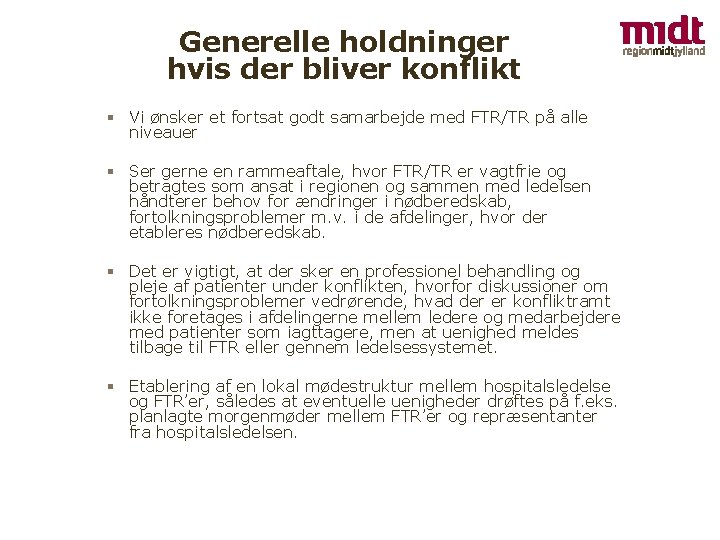 Generelle holdninger hvis der bliver konflikt § Vi ønsker et fortsat godt samarbejde med