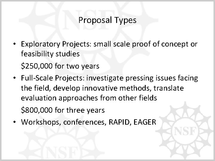 Proposal Types • Exploratory Projects: small scale proof of concept or feasibility studies $250,