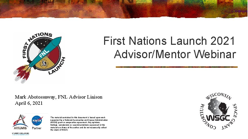 First Nations Launch 2021 Advisor/Mentor Webinar Mark Abotossaway, FNL Advisor Liaison April 6, 2021