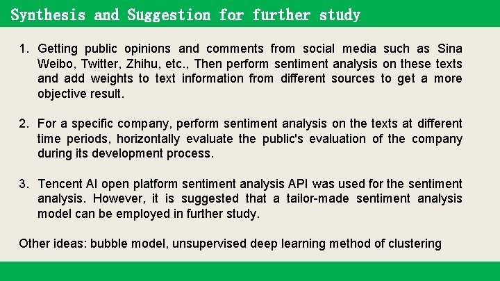 Synthesis and Suggestion for further study 1. Getting public opinions and comments from social