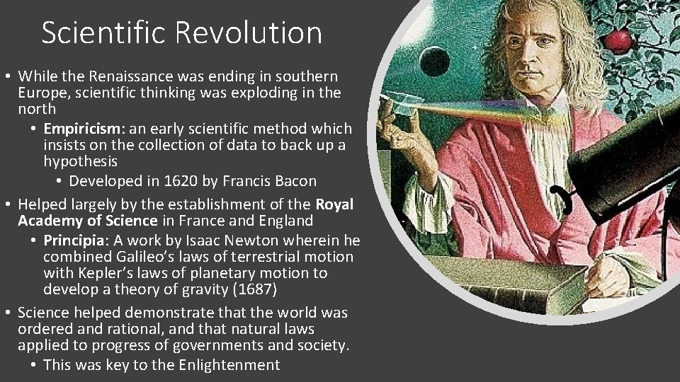 Scientific Revolution • While the Renaissance was ending in southern Europe, scientific thinking was Scientific Revolution • While the Renaissance was ending in southern Europe, scientific thinking was