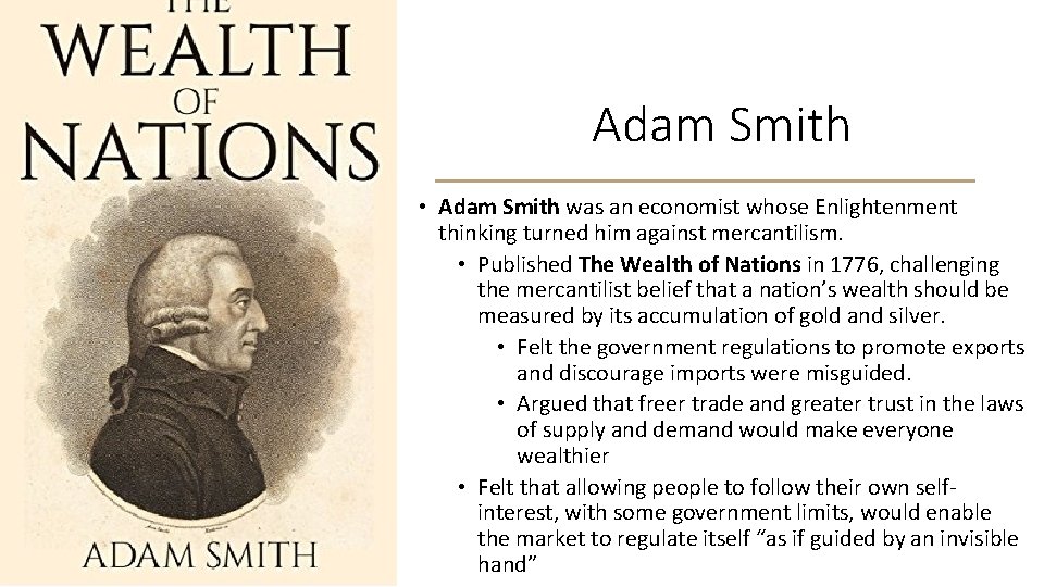 Adam Smith • Adam Smith was an economist whose Enlightenment thinking turned him against Adam Smith • Adam Smith was an economist whose Enlightenment thinking turned him against