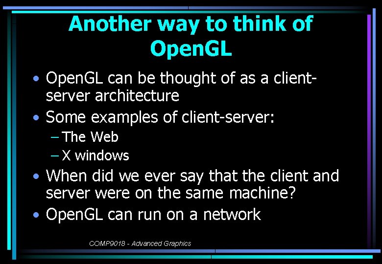 Another way to think of Open. GL • Open. GL can be thought of