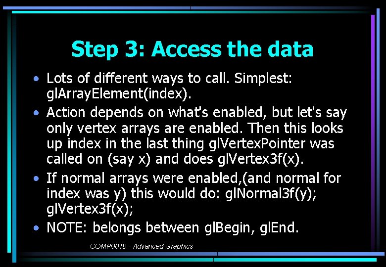 Step 3: Access the data • Lots of different ways to call. Simplest: gl.