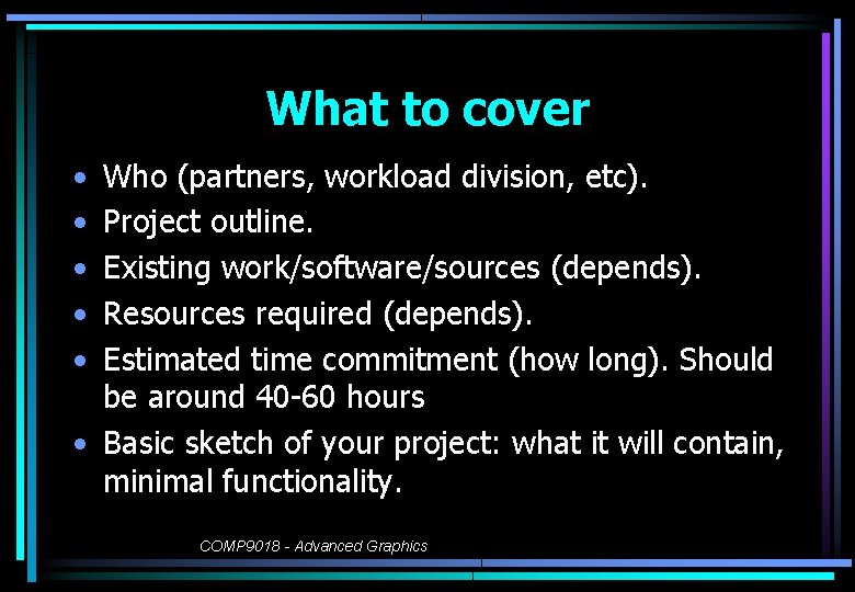 What to cover • • • Who (partners, workload division, etc). Project outline. Existing