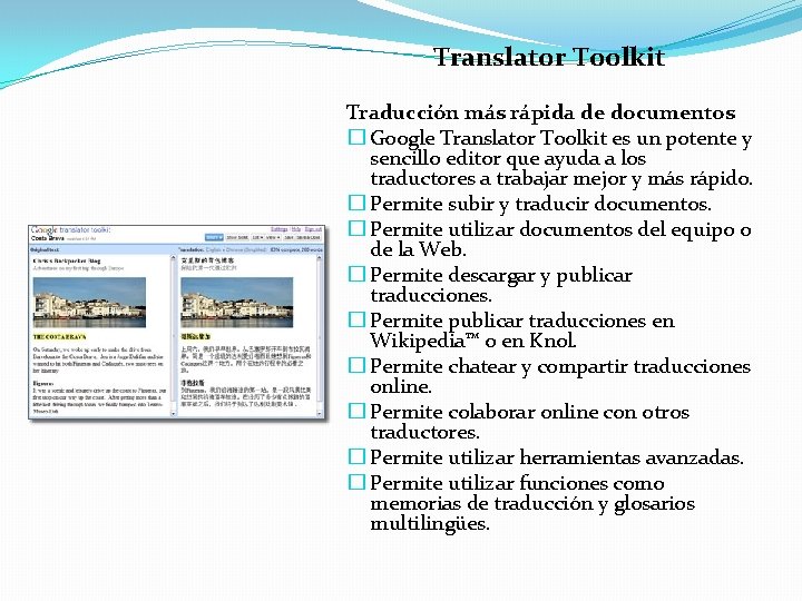 Translator Toolkit Traducción más rápida de documentos � Google Translator Toolkit es un potente