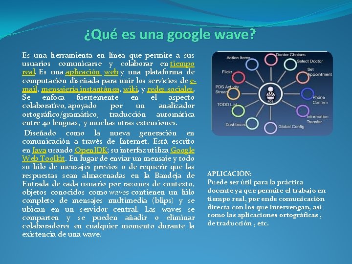 ¿Qué es una google wave? Es una herramienta en línea que permite a sus