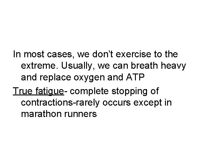 In most cases, we don’t exercise to the extreme. Usually, we can breath heavy