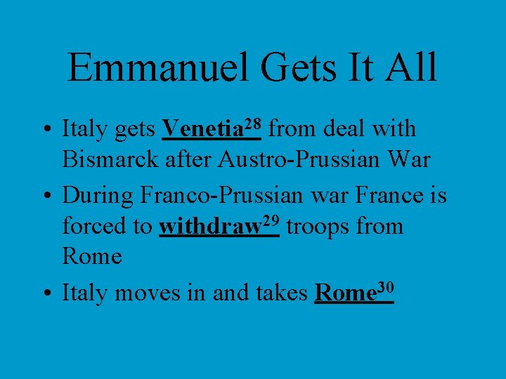 Emmanuel Gets It All • Italy gets Venetia 28 from deal with Bismarck after