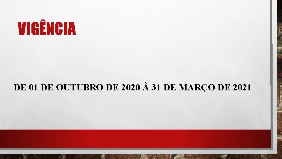 VIGÊNCIA DE 01 DE OUTUBRO DE 2020 À 31 DE MARÇO DE 2021 