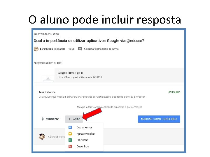 O aluno pode incluir resposta 