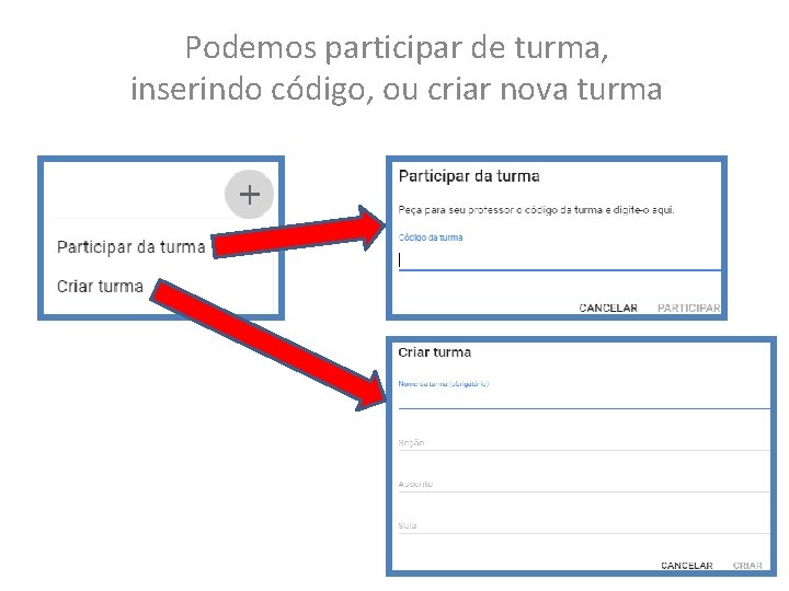 Podemos participar de turma, inserindo código, ou criar nova turma 