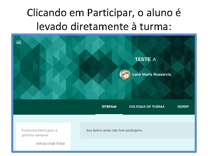 Clicando em Participar, o aluno é levado diretamente à turma: 