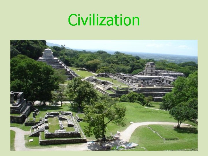 Cities Art Government Writing Religion Social Structure Civilization