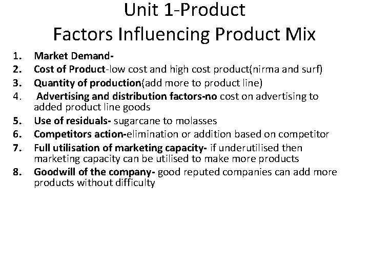 Unit 1 -Product Factors Influencing Product Mix 1. 2. 3. 4. 5. 6. 7.