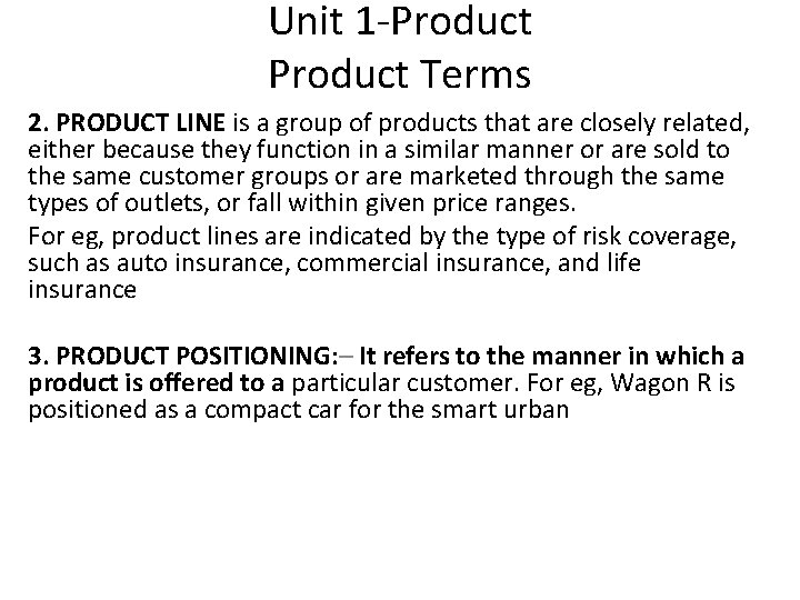 Unit 1 -Product Terms 2. PRODUCT LINE is a group of products that are