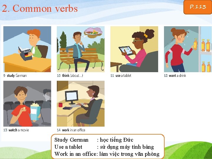 2. Common verbs Study German : học tiếng Đức Use a tablet : sử