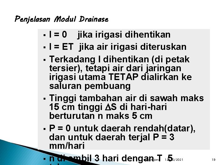 Penjelasan Modul Drainase § § § I = 0 jika irigasi dihentikan I =