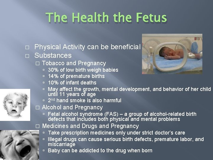 The Health the Fetus � � Physical Activity can be beneficial Substances � Tobacco