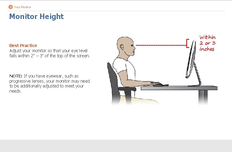 3 Your Monitor Height Best Practice Adjust your monitor so that your eye level