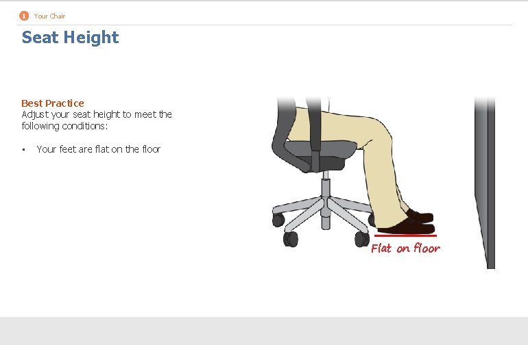 1 Your Chair Seat Height Best Practice Adjust your seat height to meet the