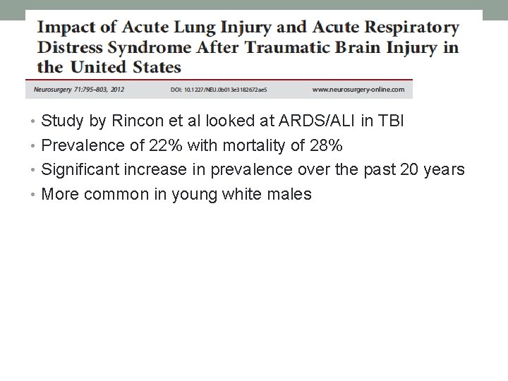  • Study by Rincon et al looked at ARDS/ALI in TBI • Prevalence