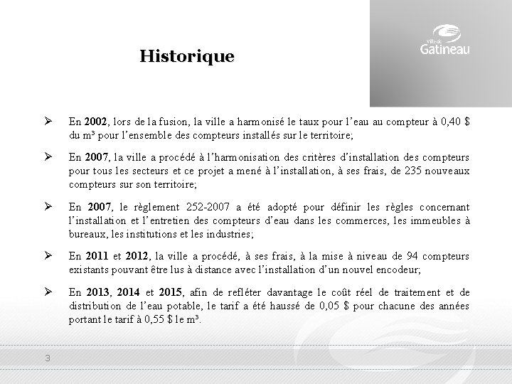 Historique Ø En 2002, lors de la fusion, la ville a harmonisé le taux