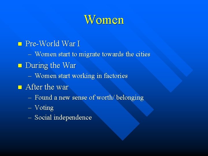 Women n Pre-World War I – Women start to migrate towards the cities n