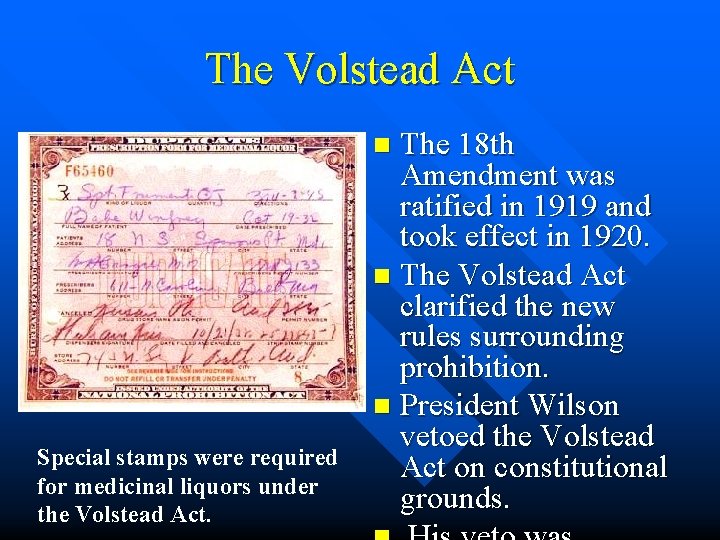 The Volstead Act The 18 th Amendment was ratified in 1919 and took effect