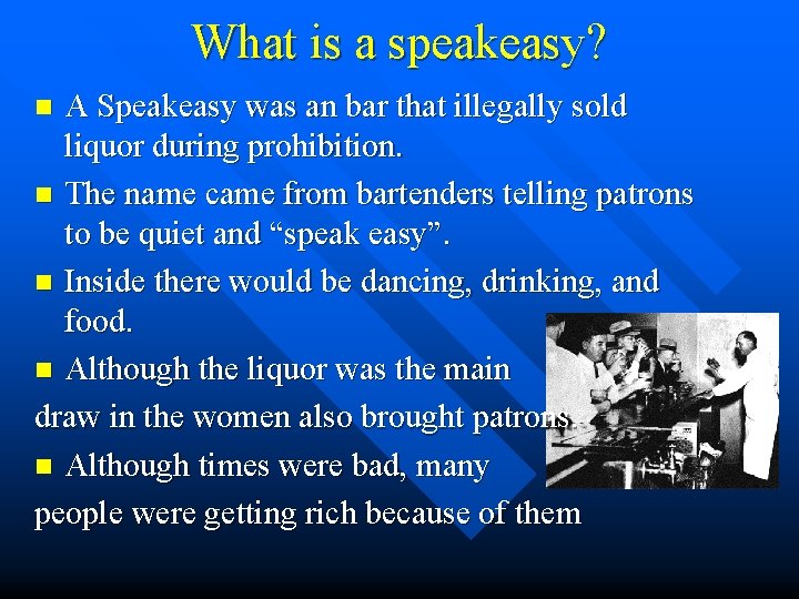 What is a speakeasy? A Speakeasy was an bar that illegally sold liquor during