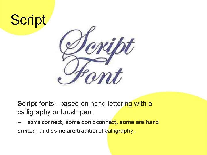 Script fonts - based on hand lettering with a calligraphy or brush pen. –