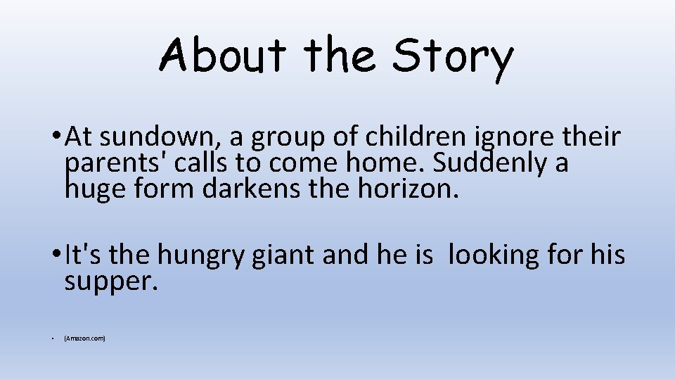 About the Story • At sundown, a group of children ignore their parents' calls