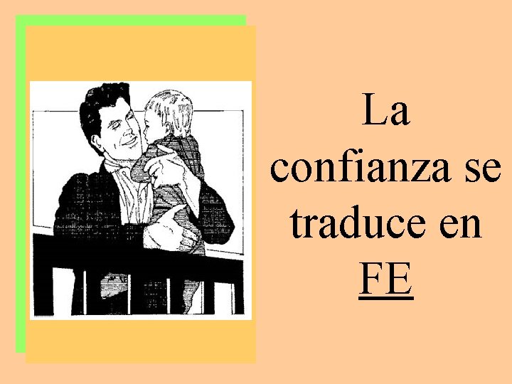 La confianza se traduce en FE 