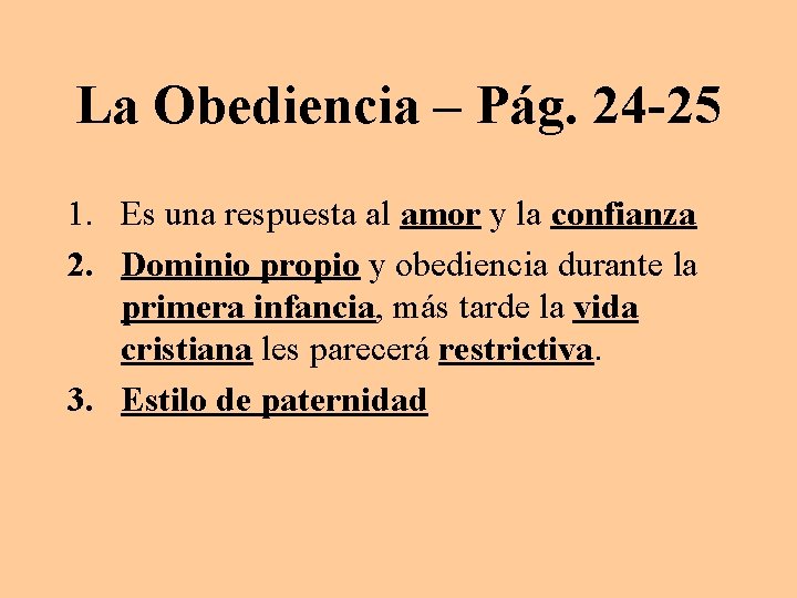 La Obediencia – Pág. 24 -25 1. Es una respuesta al amor y la