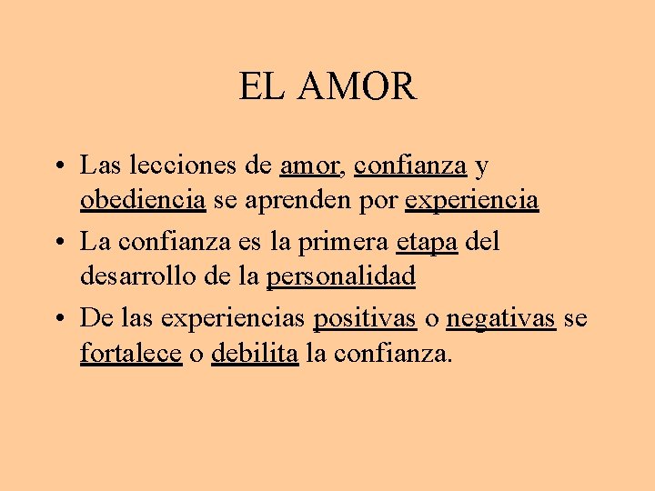 EL AMOR • Las lecciones de amor, confianza y obediencia se aprenden por experiencia