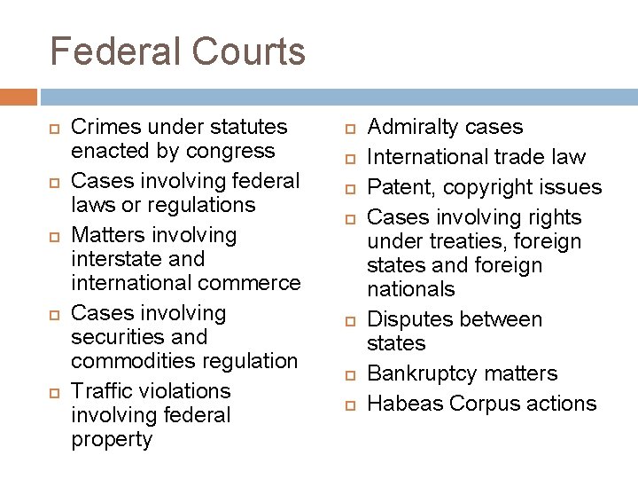 Federal Courts Crimes under statutes enacted by congress Cases involving federal laws or regulations