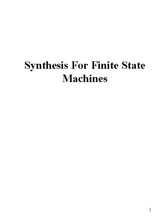 Synthesis For Finite State Machines 1 
