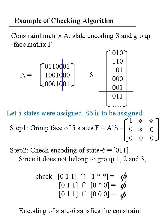 Example of Checking Algorithm Constraint matrix A, state encoding S and group -face matrix