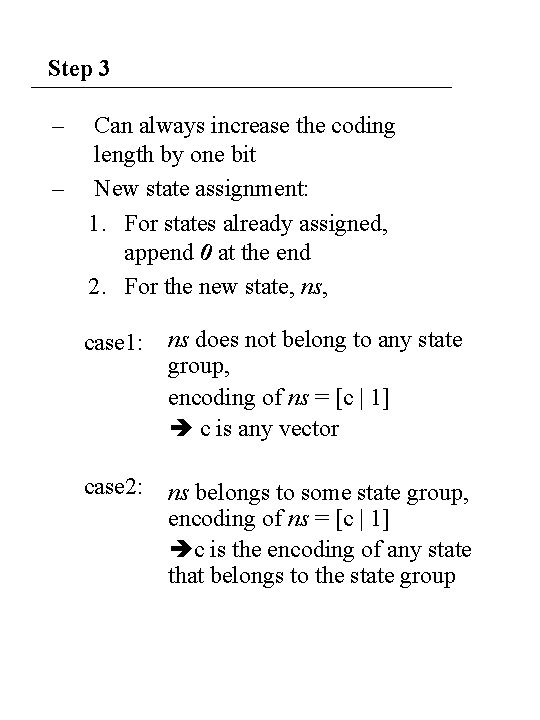 Step 3 – Can always increase the coding length by one bit – New