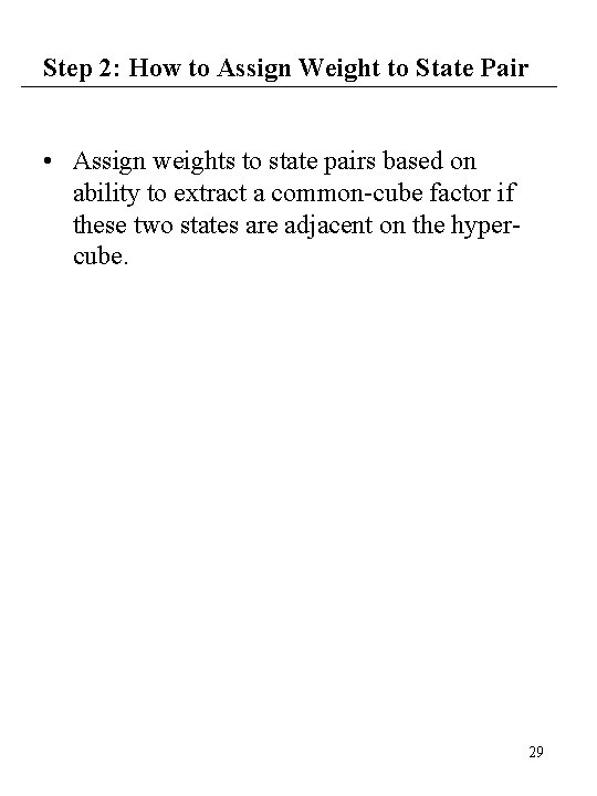 Step 2: How to Assign Weight to State Pair • Assign weights to state