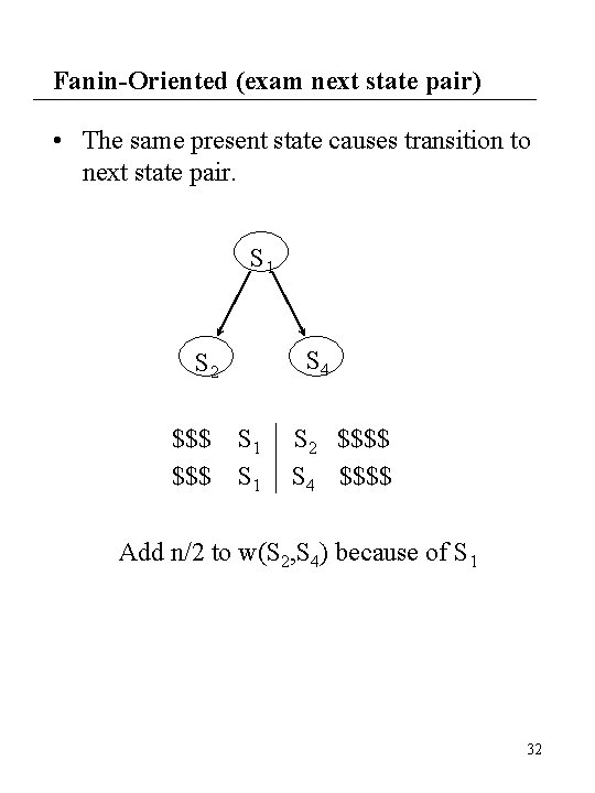 Fanin-Oriented (exam next state pair) • The same present state causes transition to next