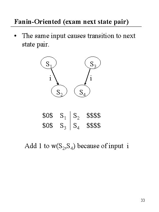 Fanin-Oriented (exam next state pair) • The same input causes transition to next state
