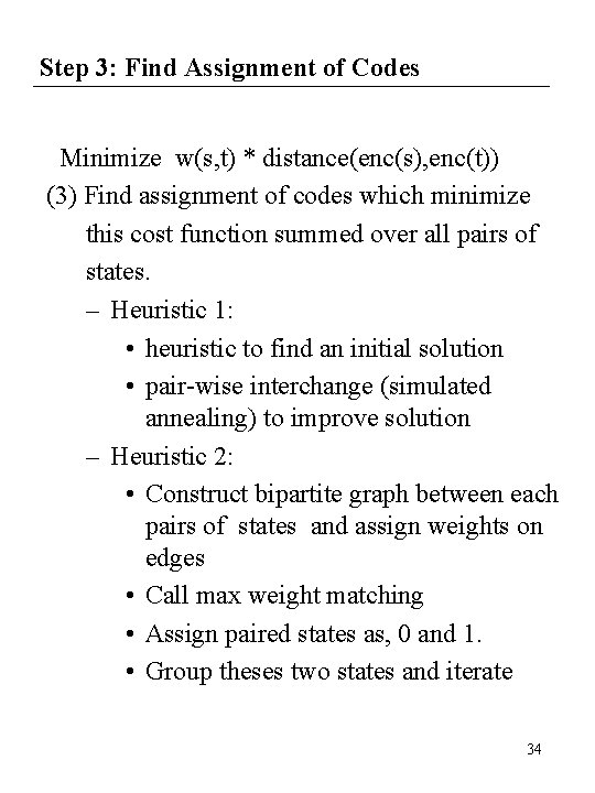 Step 3: Find Assignment of Codes Minimize w(s, t) * distance(enc(s), enc(t)) (3) Find