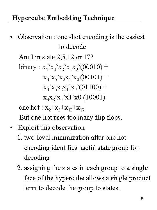 Hypercube Embedding Technique • Observation : one -hot encoding is the easiest to decode