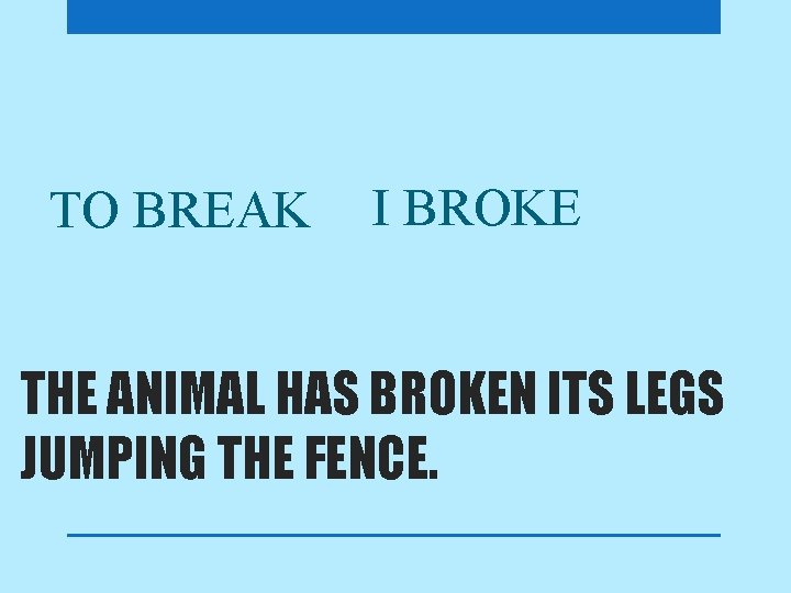 TO BREAK I BROKE THE ANIMAL HAS BROKEN ITS LEGS JUMPING THE FENCE. 
