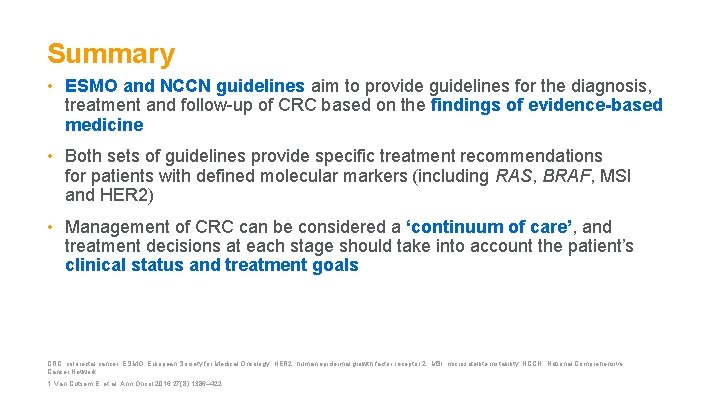 Summary • ESMO and NCCN guidelines aim to provide guidelines for the diagnosis, treatment