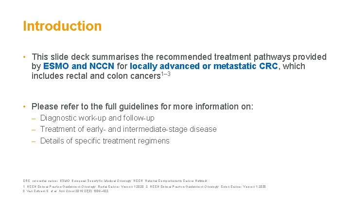 Introduction • This slide deck summarises the recommended treatment pathways provided by ESMO and