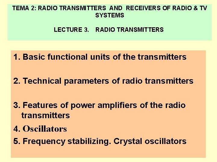 ТЕМА 2: RADIO TRANSMITTERS AND RECEIVERS OF RADIO & TV SYSTEMS LECTURE 3. RADIO