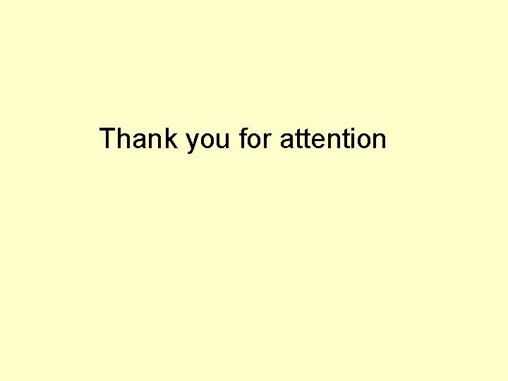 Thank you for attention 